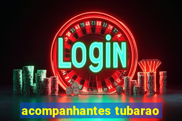 acompanhantes tubarao
